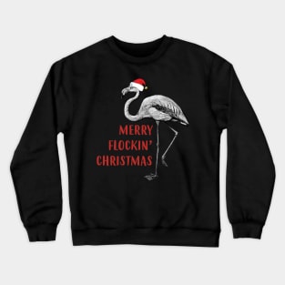 Merry Flockin' Christmas Gift For Flamingo Lover Crewneck Sweatshirt